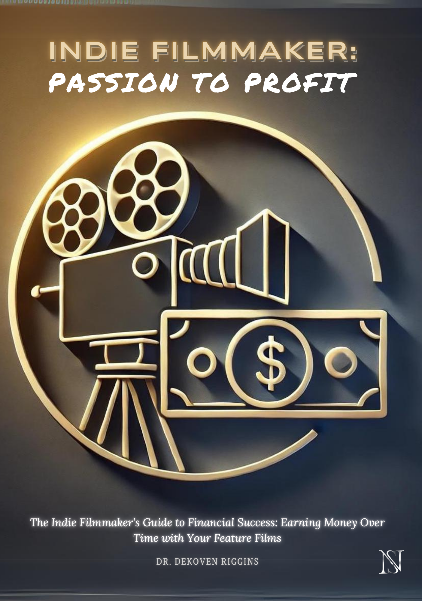 Indie Filmmaker: Passion to Profit